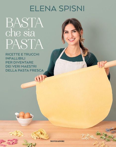 Titel: „BASTA che sia PASTA – Ricette e trucchi infallibili per diventare dei veri maestri della pasta fresca“. Eine lächelnde Frau mit Schürze hält Teig.