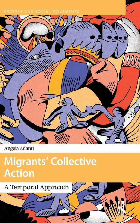 "Oberer Text: 'Protest and Social Movements'. Titel: 'Migrants’ Collective Action: A Temporal Approach' von Angela Adami. Farbiges abstraktes Design."