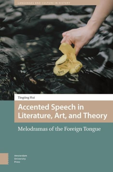 Tingting Hui: Accented Speech in Literature, Art, and Theory, Buch