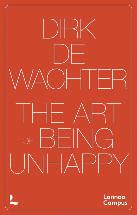 Text: "Dirk De Wachter, The Art of Being Unhappy". Hintergrund in Rot mit weißer Schrift. Logo unten links.