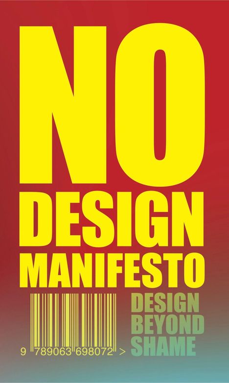 Text: "NO DESIGN MANIFESTO" in groß, gelb auf rot. Barcode unten. "DESIGN BEYOND SHAME" seitlich.