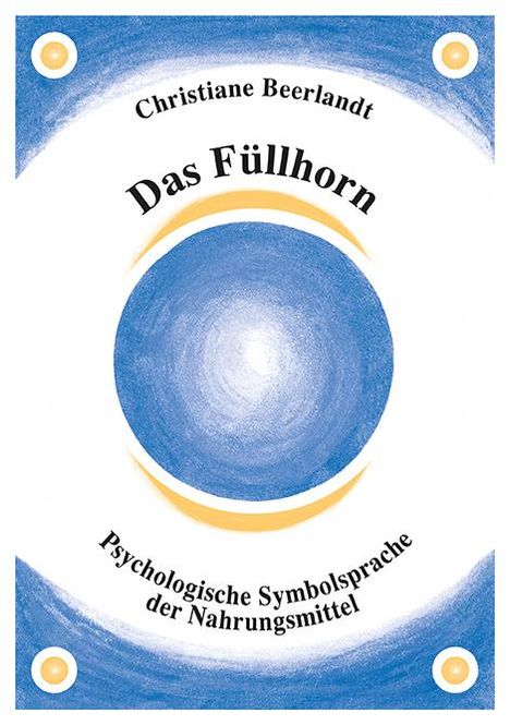 Christiane Beerlandt: Das Füllhorn, Buch