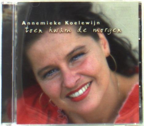 Annemieke Koelewijn: Toen Kwam De Morgen, CD