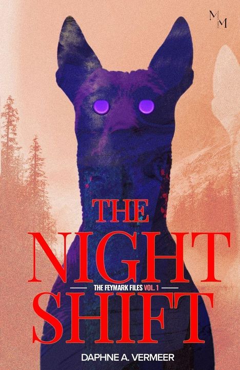"THE NIGHT SHIFT", "THE FEYMARK FILES VOL 1", "DAPHNE A. VERMEER". Eine mystische Illustration eines Wesens mit lila Augen.