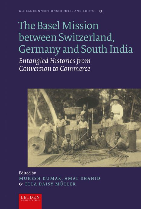 "The Basel Mission between Switzerland, Germany and South India: Entangled Histories from Conversion to Commerce." Historisches Foto.