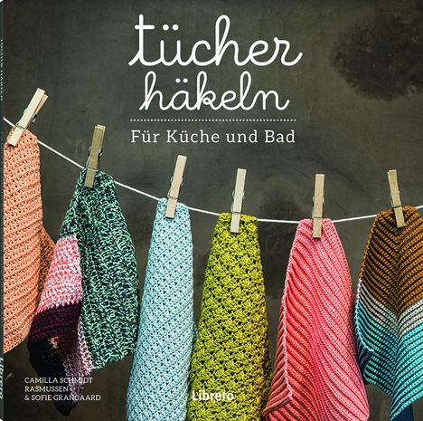 Camilla Schmidt: Tücher häkeln. Für Küche und Bad, Buch