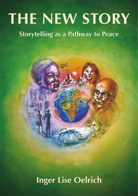 Inger Lise Oelrich: The New Story ¿ Storytelling as a Pathway to Peace, Buch