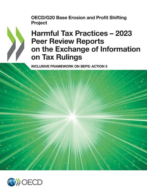 Oecd: Harmful Tax Practices - 2023 Peer Review Reports on the Exchange of Information on Tax Rulings, Buch