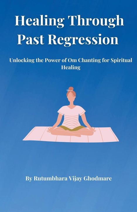 Rutumbhara Ghodmare: Healing Through Past Regression, Buch