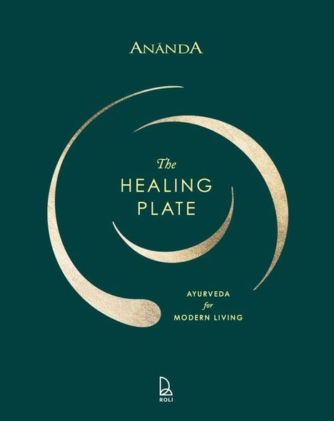Text: Ananda, The Healing Plate, Ayurveda for Modern Living. Stilisiertes, goldenes Spiral-Muster. Logo unten: Roli.