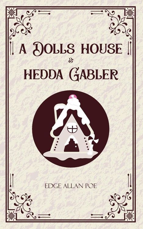 Henrik Ibsen: A Dolls House &amp; Hedda Gabler, Buch