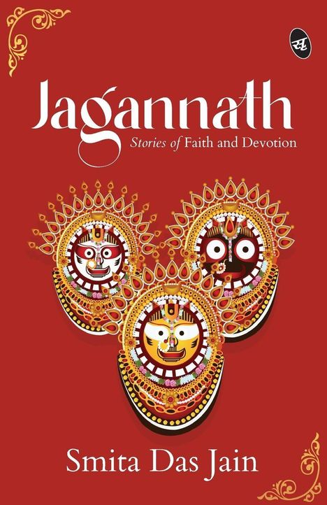 Text: „Jagannath: Stories of Faith and Devotion“, „Smita Das Jain“. Drei bunte, verzierte Masken auf rotem Hintergrund.