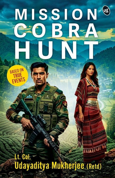 Text: "MISSION COBRA HUNT", "BASED ON TRUE EVENTS", "Lt. Col. Udayaditya Mukherjee (Retd)". Ein Soldat und eine Frau vor Berglandschaft.