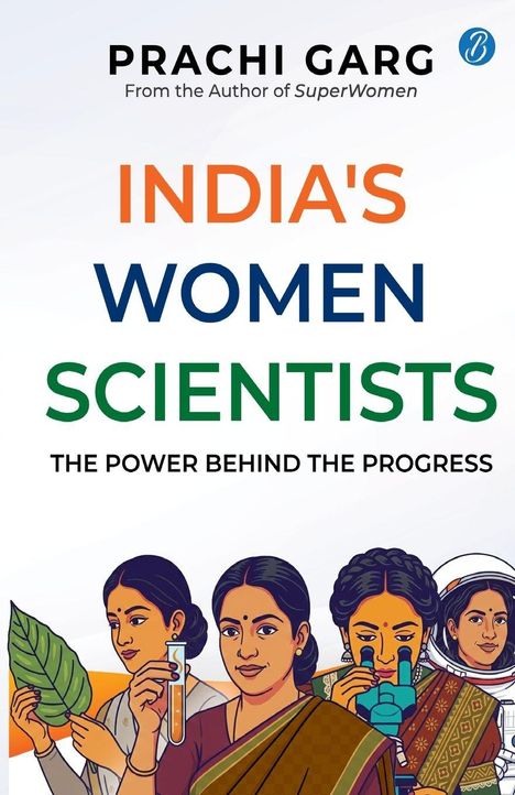 Text oben: "Prachi Garg", "India's Women Scientists", "The Power Behind the Progress". Illustration von Frauen als Wissenschaftlerinnen.
