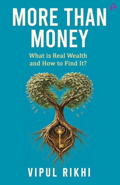 "MORE THAN MONEY. What is Real Wealth and How to Find It? VIPUL RIKHI." Ein Baum mit herzförmiger Krone und einer goldenen Wurzel.