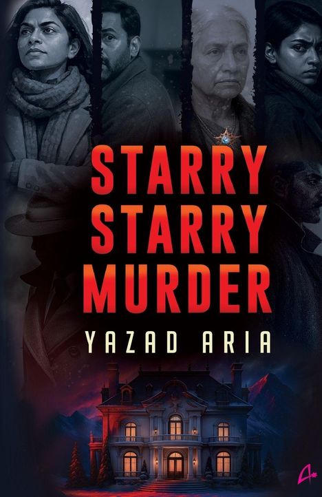 "STARRY STARRY MURDER YAZAD ARIA." Porträts von ernsten Personen und ein beleuchtetes Herrenhaus vor dunklen Bergen.