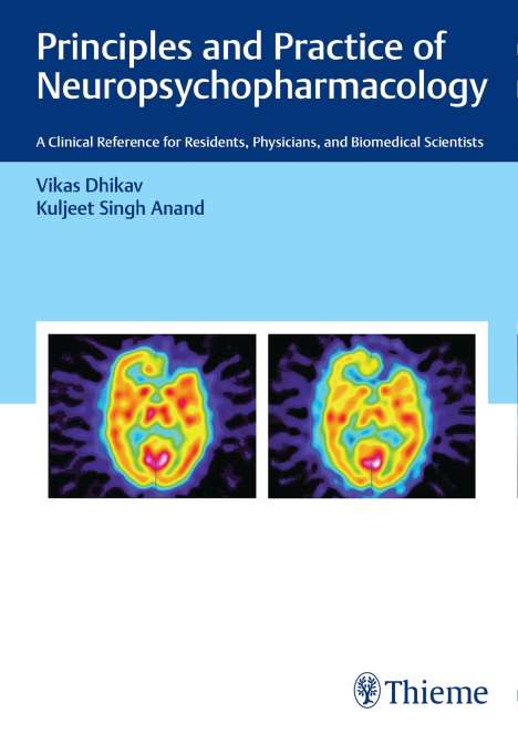Vikas Dhikav: Principles and Practice of Neuropsychopharmacology: A Clinical Reference for Residents, Physicians, and Biomedical Scientists, Buch