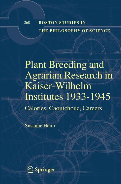 Susanne Heim: Plant Breeding and Agrarian Research in Kaiser-Wilhelm-Institutes 1933-1945, Buch