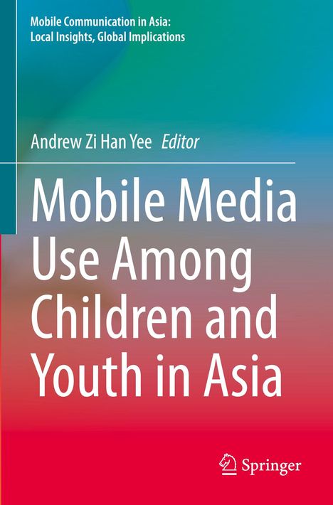 Text: „Mobile Media Use Among Children and Youth in Asia“, „Andrew Zi Han Yee, Editor“. Hintergrund: Farbübergang von Grün zu Rot.