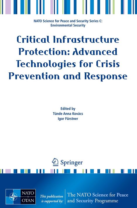 Kritische Infrastruktur Schutz: Technologien für Krisenprävention, Redaktion Tünde Anna Kovács, Igor Fürstner, Springer.