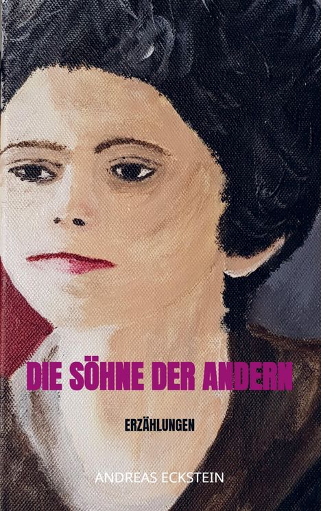 Andreas Eckstein: Die Söhne der andern, Buch