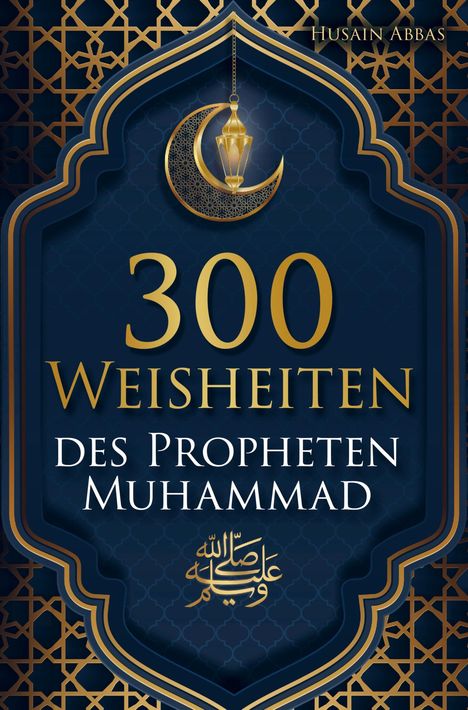 Husain Abbas: 300 Weisheiten des Propheten Muhammad ¿, Buch