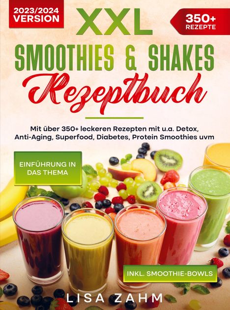 Lisa Zahm: XXL Smoothies &amp; Shakes Rezeptbuch, Buch