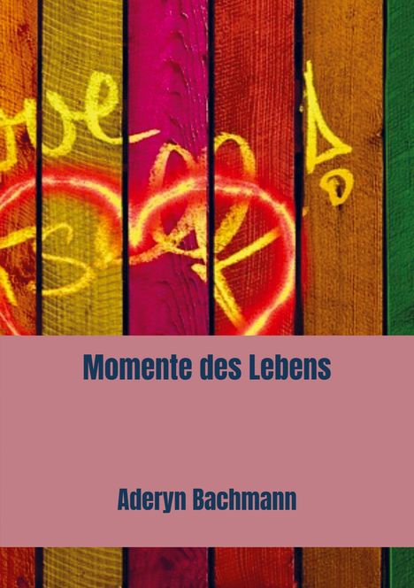 Aderyn Bachmann: Momente des Lebens, Buch