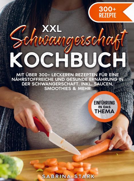 Sabrina Stark: XXL Schwangerschaft Kochbuch, Buch