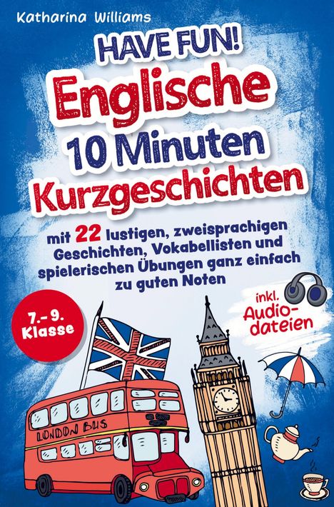 Katharina Williams: Have fun! Englische 10 Minuten Kurzgeschichten inkl. Audiodateien 7. ¿ 9. Klasse, Buch