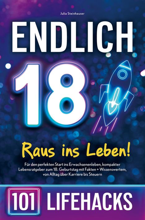 Julia Steinhauser: Endlich 18! Raus ins Leben - 101 Lifehacks, Buch