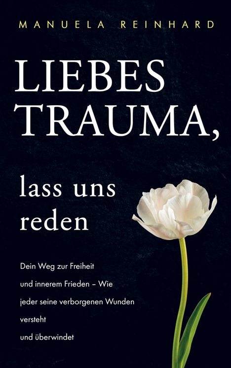 Manuela Reinhard: Liebes Trauma, lass uns reden, Buch