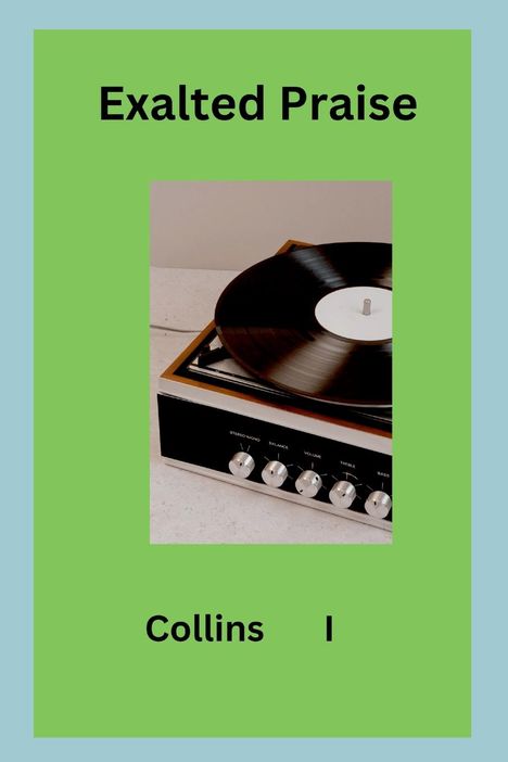 Collins I: Exalted Praise, Buch