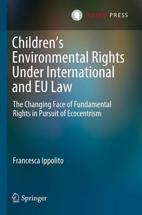Francesca Ippolito: Children¿s Environmental Rights Under International and EU Law, Buch