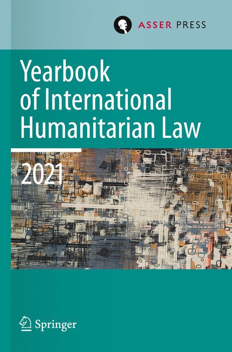 Yearbook of International Humanitarian Law, Volume 24 (2021), Buch
