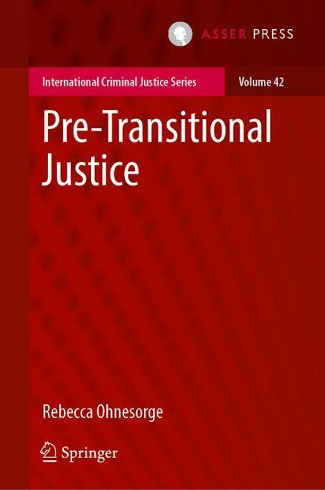 "Pre-Transitional Justice" von Rebecca Ohnesorge, Band 42 der International Criminal Justice Series, Springer Logo.