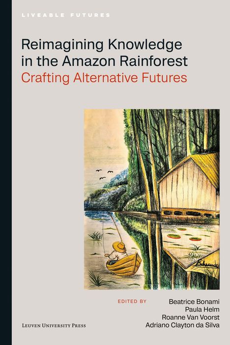 Titel: "Reimagining Knowledge in the Amazon Rainforest". Illustration: Mann angelt in Boot nahe Baumhaus.