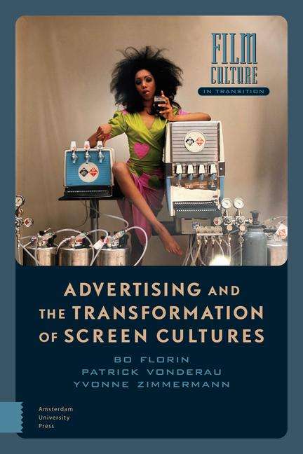 Bo Florin: Advertising and the Transformation of Screen Cultures, Buch