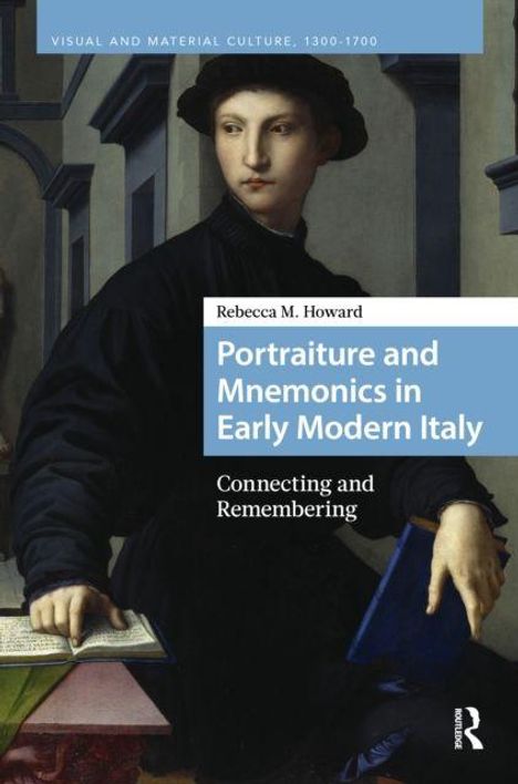 "Rebecca M. Howard: Portraiture and Mnemonics in Early Modern Italy. Connecting and Remembering." Illustration eines eleganten Mannes.