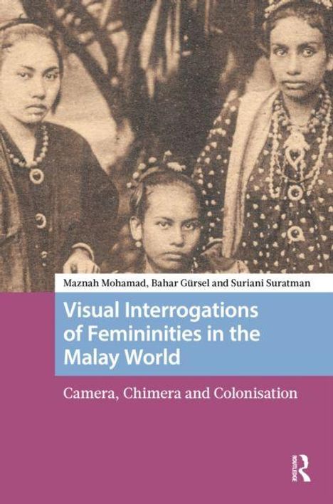 Buchtitel: "Visual Interrogations of Femininities in the Malay World". Altmodisches Foto von drei Frauen in traditioneller Kleidung.