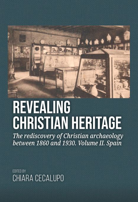 Revealing Christian Heritage. Volume II. Spain, Buch