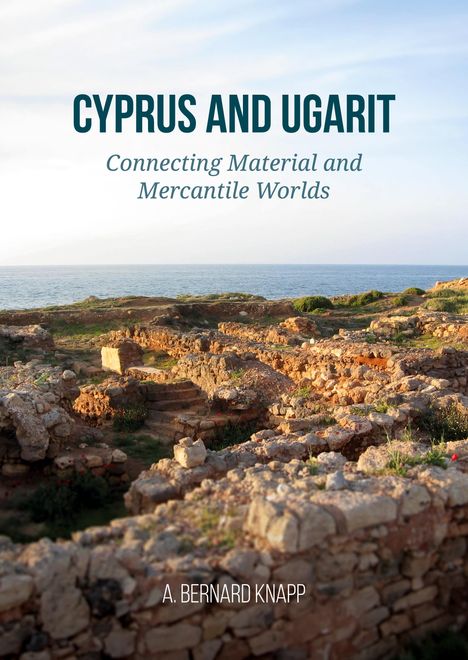 A. Bernard Knapp: Cyprus and Ugarit, Buch