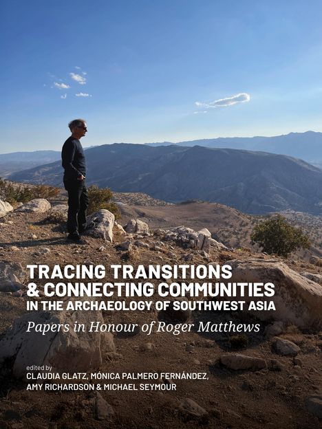 Tracing Transitions and Connecting Communities in the Archaeology of Southwest Asia, Buch