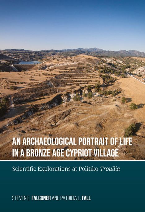 "AN ARCHAEOLOGICAL PORTRAIT OF LIFE IN A BRONZE AGE CYPRIOT VILLAGE" und "Scientific Explorations at Politiko-Troullia". Wüstenlandschaft.