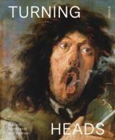 Koen Bulckens: Turning Heads: Rubens, Rembrandt and Vermeer, Buch