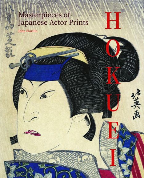 John Fiorillo: Hokuei: Masterpieces of Japanese Actor Prints, Buch