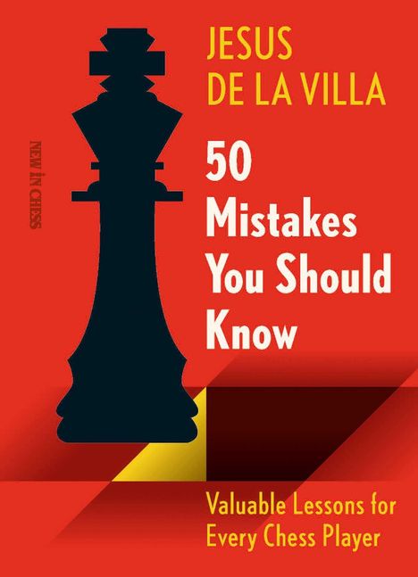 Text: "Jesus De La Villa, 50 Mistakes You Should Know, Valuable Lessons for Every Chess Player". Silhouette eines Schachkönigs.
