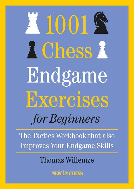 "1001 Chess Endgame Exercises for Beginners" von Thomas Willemze. Schachfiguren auf blauem Hintergrund mit gelbem Rand.