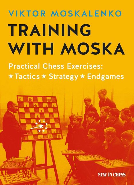 Text vorne: "Training with Moska", darunter "Practical Chess Exercises: Tactics Strategy Endgames".  
Ein Mann zeigt Jungen Schachzüge.