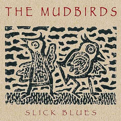 Mudbirds: Slick Blues, CD